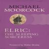 Elric The Sleeping Sorceress by Michael Moorcock Paperback Book 9780575113886