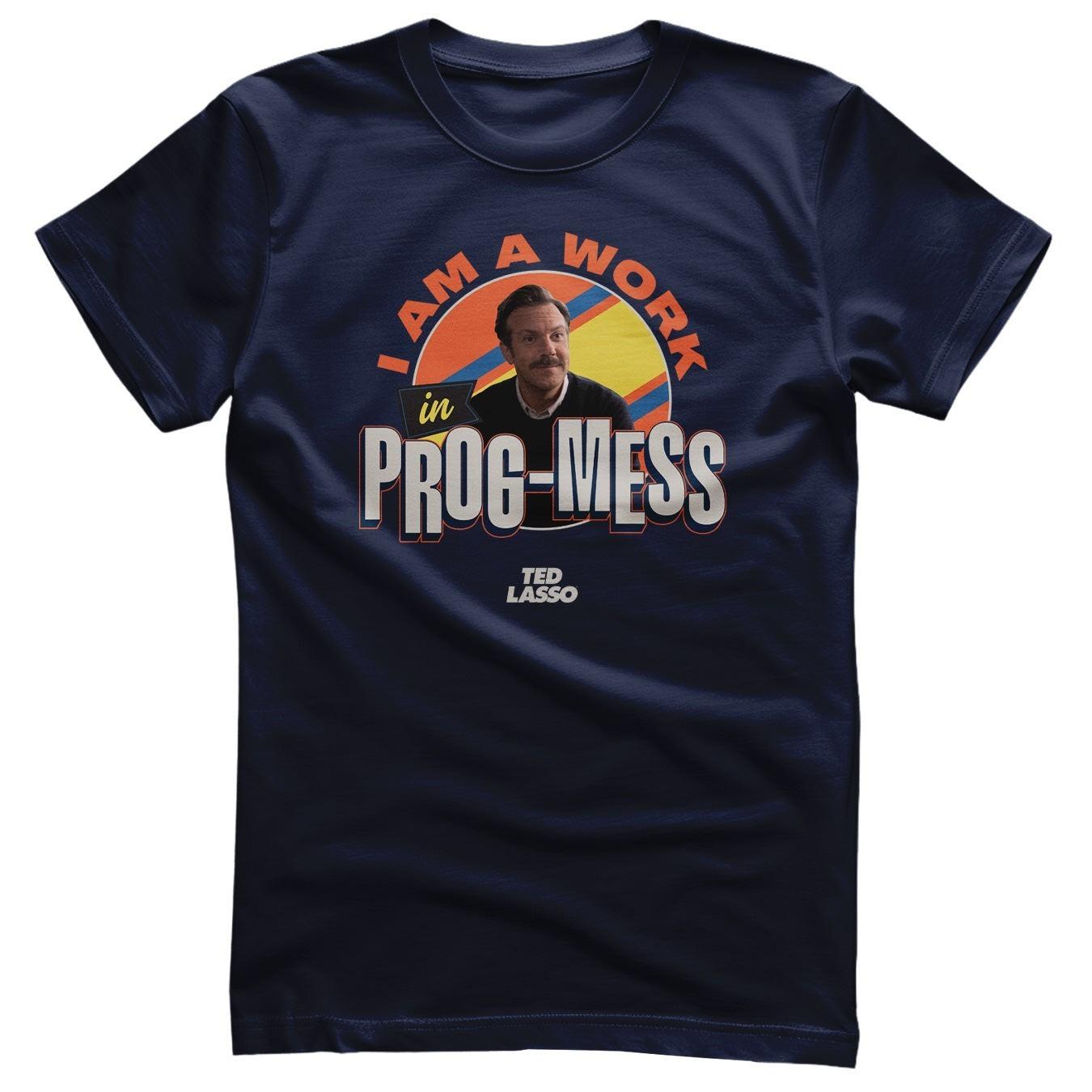 Officially Licensed Ted Lasso I Am A Work In Prog-Mess Mens T-Shirt XXL