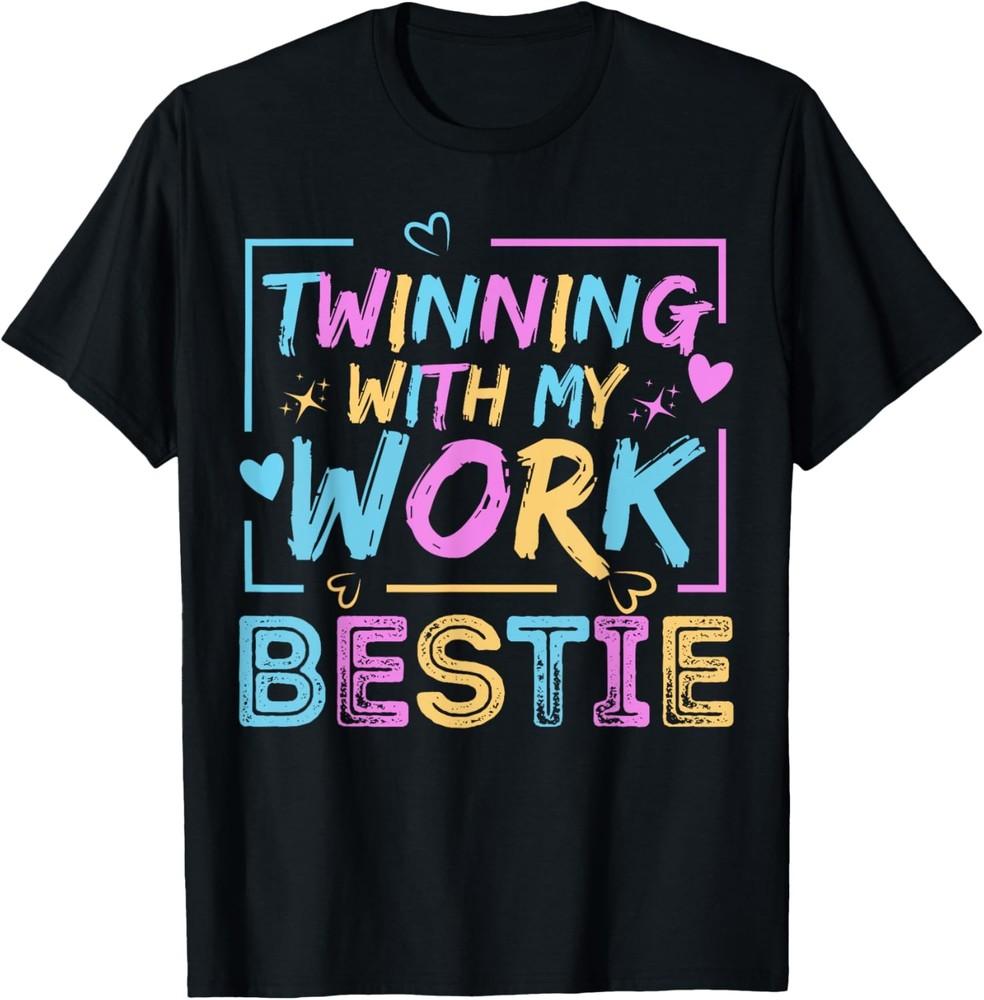 Twinning With My Work Bestie Spirit Week Best Friend Twin T-Shirt Unisex T-Shirt S