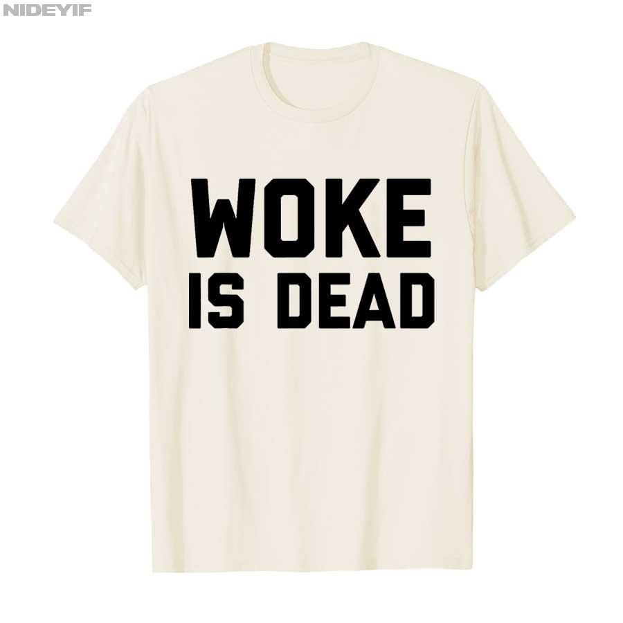 Woke is Dead Meme T-shirt Men Women 100% Cotton T Shirts Short Sleeve Tops P369