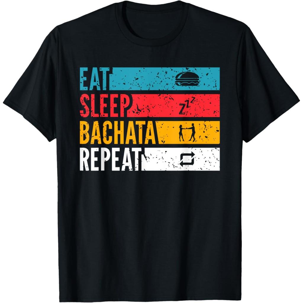 Funny Eat Sleep Bachata Repeat Dance Vintage T Shirts Men Cotton Humor Streetwear Tee Shirt Short Sleeve Unisex Loose Clothing
