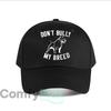 Dont Bully My Breed Text Art Baseball Cap Fashion Outdoor Sports Sunhat Unisex Snapback Cap Womens