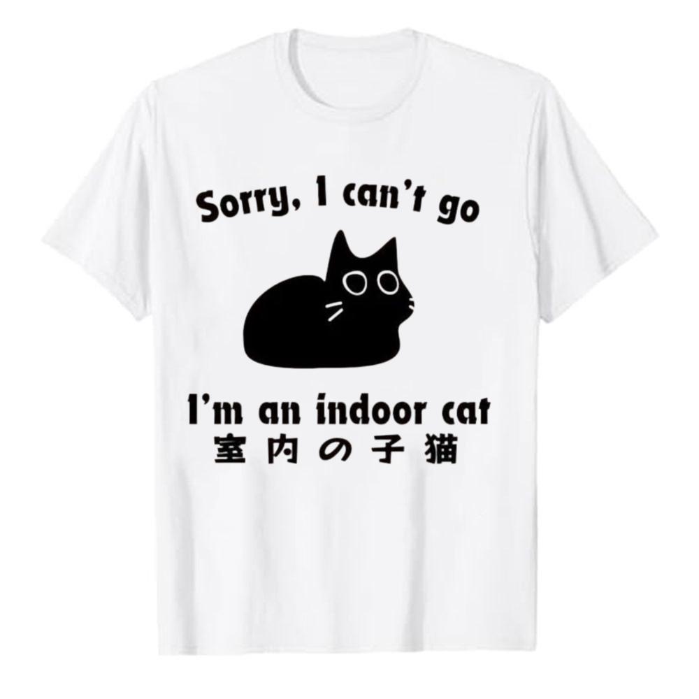 Sorry I Cant Go Im An Indoor Cat English Japanese Bilingual Print Cotton T Shirt Lazy Pet Lover Meme Streetwear Unisex Tee Top