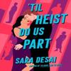 Til Heist Do Us Part by Sara Desai Paperback Book 9780593641316