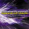 Speed Of Dark by Elizabeth Moon Paperback Book 9781841491417
