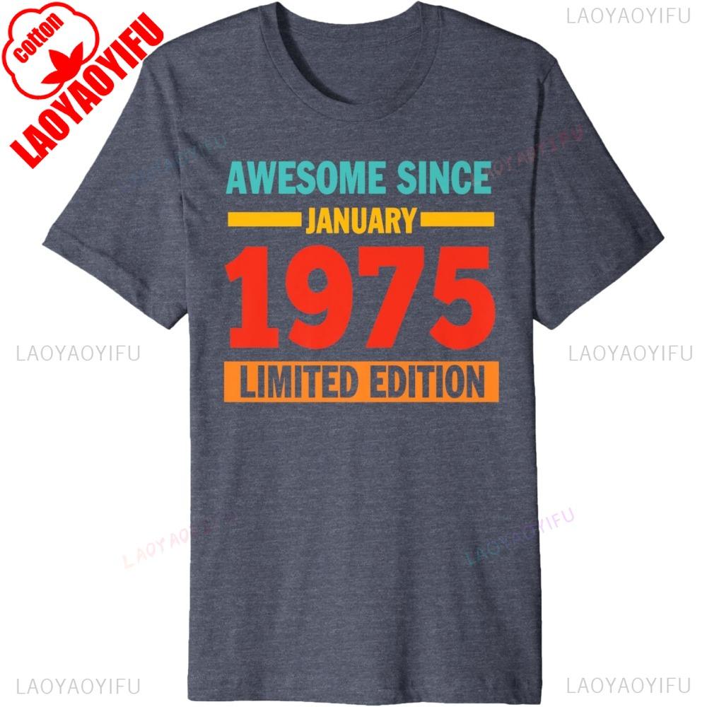 

Awesome Since January 1975 50 Years Old 50th Birthday Premium T-Shirt Breathable Camisetas Nostalgia Retro Street Fashion Tops S
