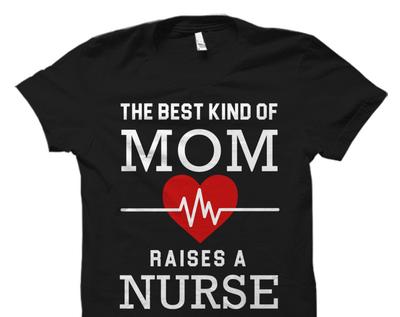 Mom of Nurse Shirt Mom of Nurse Gift for Mom Shirt Nurses Week Shirt Nurse Shirts Best Mom Shirt Nurse Best Kind Mom Raises a Nurse #OS819