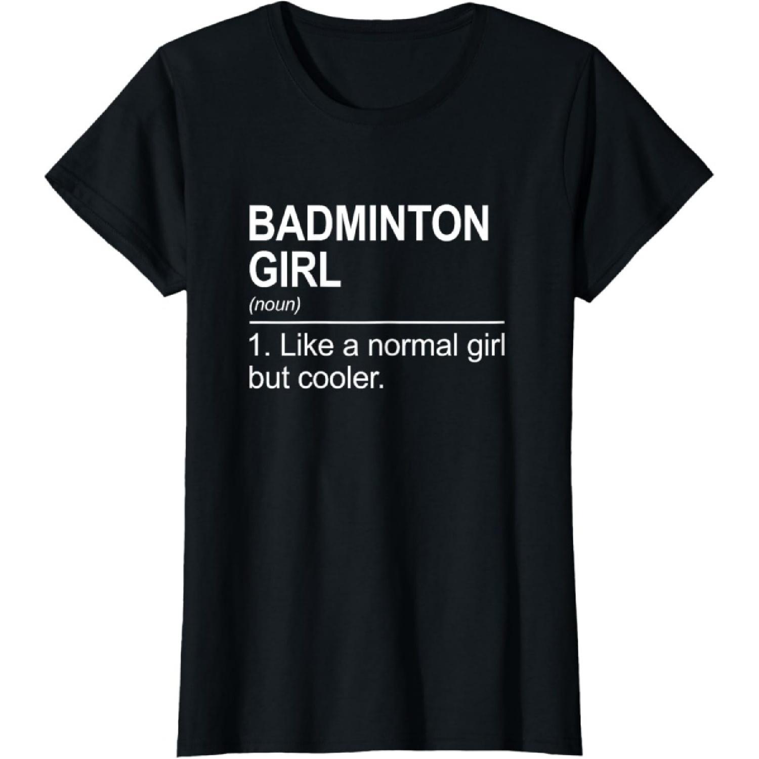 Badminton Girl Noun Definition Shuttlecock Badminton Player T-Shirt(1) S