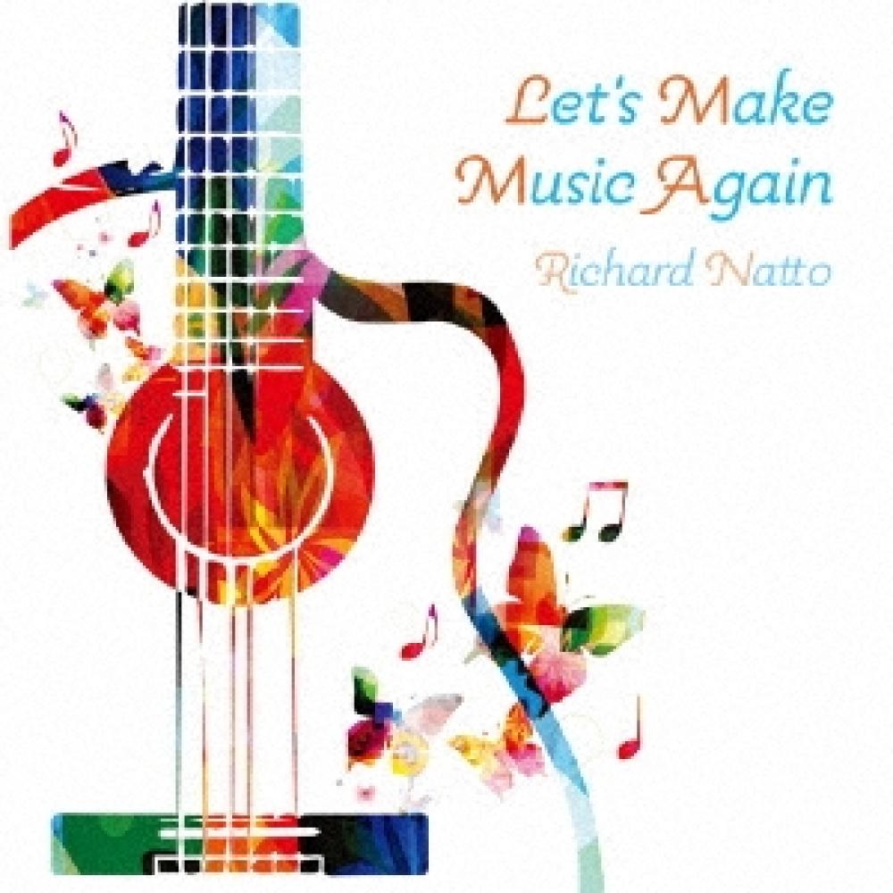 

Ричард Натто Let S Make Music Again