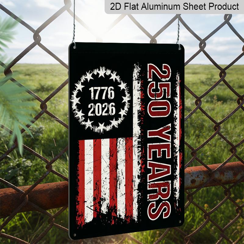 2D Flat Decorative 8×12 Inch Aluminum Plaque Metal Sign | 250 Years 1776-2026: Vintage Distressed US Flag Design; Honor 250th US Independence