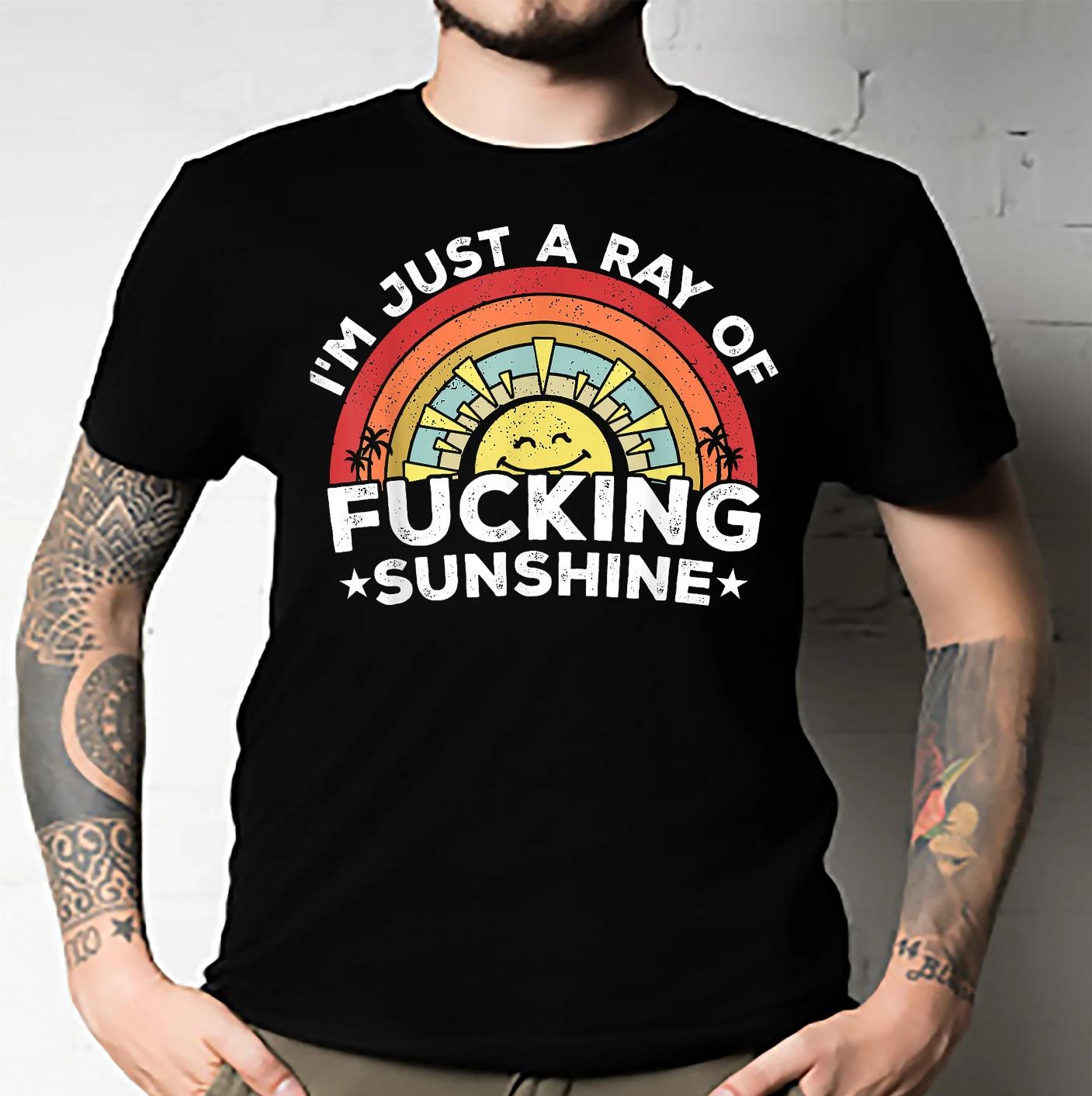 Men s and Women s T-shirts I m just a ray of fuckng sunshine, retro humor Essential XL
