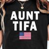 I Am Aunt Tifa Shirt, Funny Political Graphic Tee, Political Awareness, ActivisT-Shirt, Fight Fascists, Patriot, Usa Stars Patriotic Gift