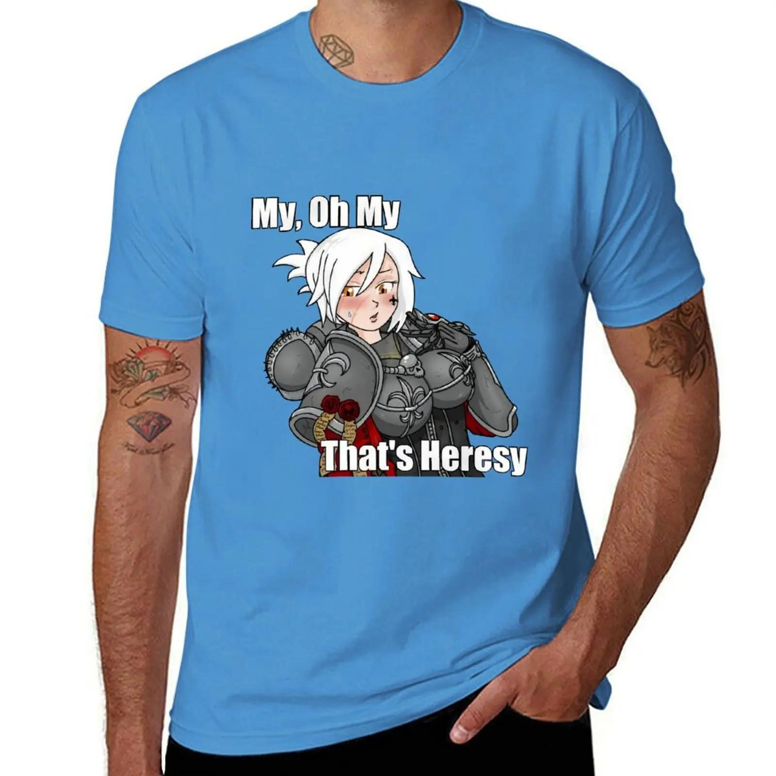 My Oh My Thats Heresy TShirt quickdrying tees plus sizes big and tall t shirts for men 2025 new model S