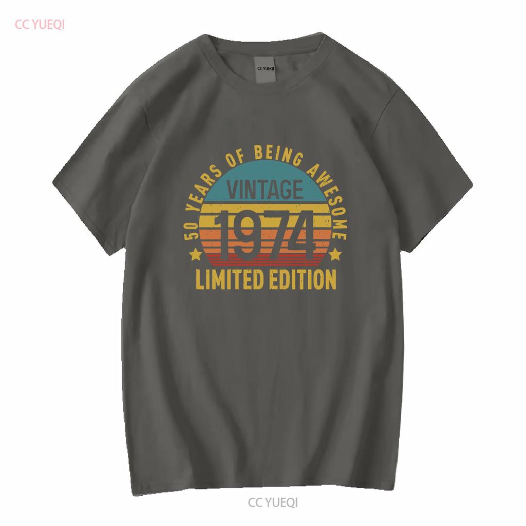Limited Edition Birthday 1974 T Shirt 50th 50 Years Of Being Awesome Vintage Party long or short sleeves vintage Washed