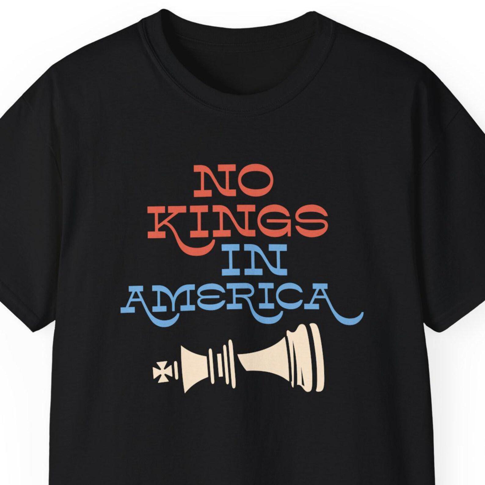 No Kings in America Unisex t-shirt - Anti Trump tee, Political Statement, Republican Oligarchy, Anti MAGA, Protest shirt, Resist t-shirt 4XL