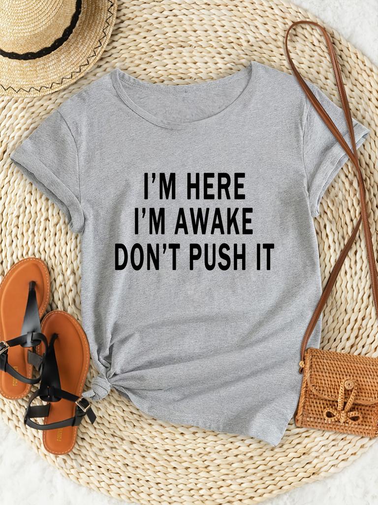 Womens Casual Sporty TShirt IM HERE IM AWAKE DONT PUSH IT Letter Comfort Fit Short Sleeve Tee Fashion Breathable Casual