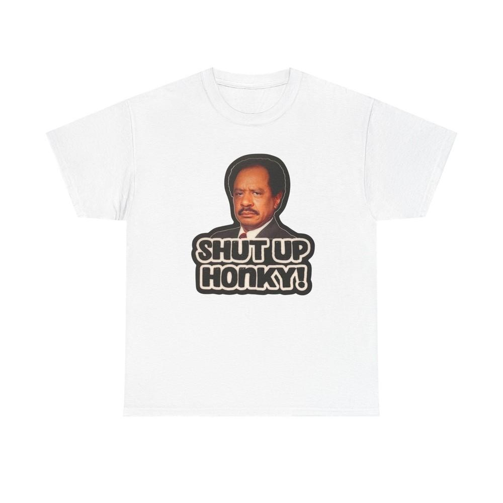 Shut Up Honky George Jefferson Funny Graphic T Shirt Brand New Cotton Tee Unisex T-Shirt S