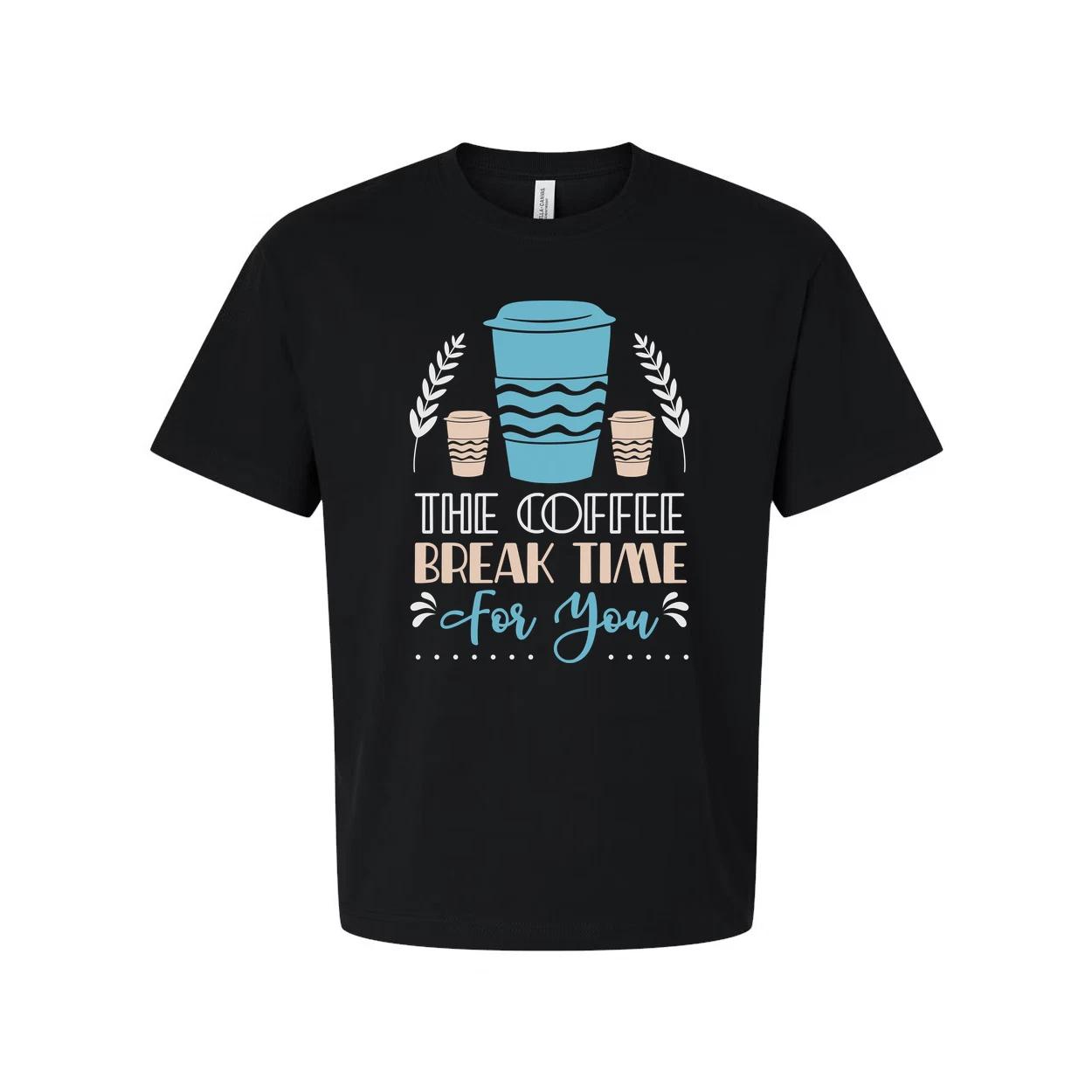 

Coffee Break Time For You Graphic Unisex Short Sleeve T Shirt With Coffee Cup De 4XL