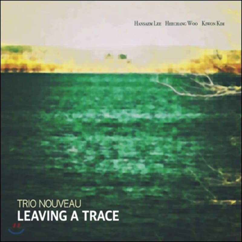 

Trio Nouveau - Leaving A Trace