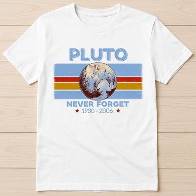 Pluto Never Forget 1930 2006 Science Space Planet Funny Gift Tee T Shirt 2921