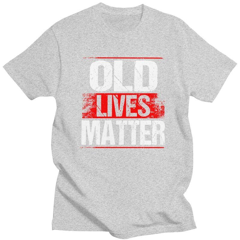 Male Old Lives Matter Distressed T Shirts Pure Cotton Humor Saying Tshirt Leisure Novelty Creative Graphics Tees Shirt