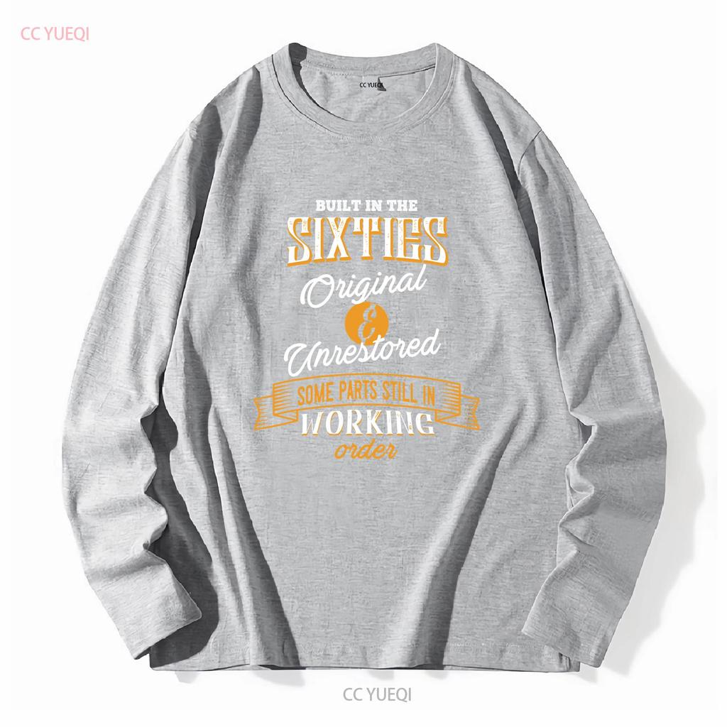 Built In The Sixties Original And Unrestored Funny Birthday T Shirt Size S 5XL vintage Washed Unisex Breathable Soft Stretched