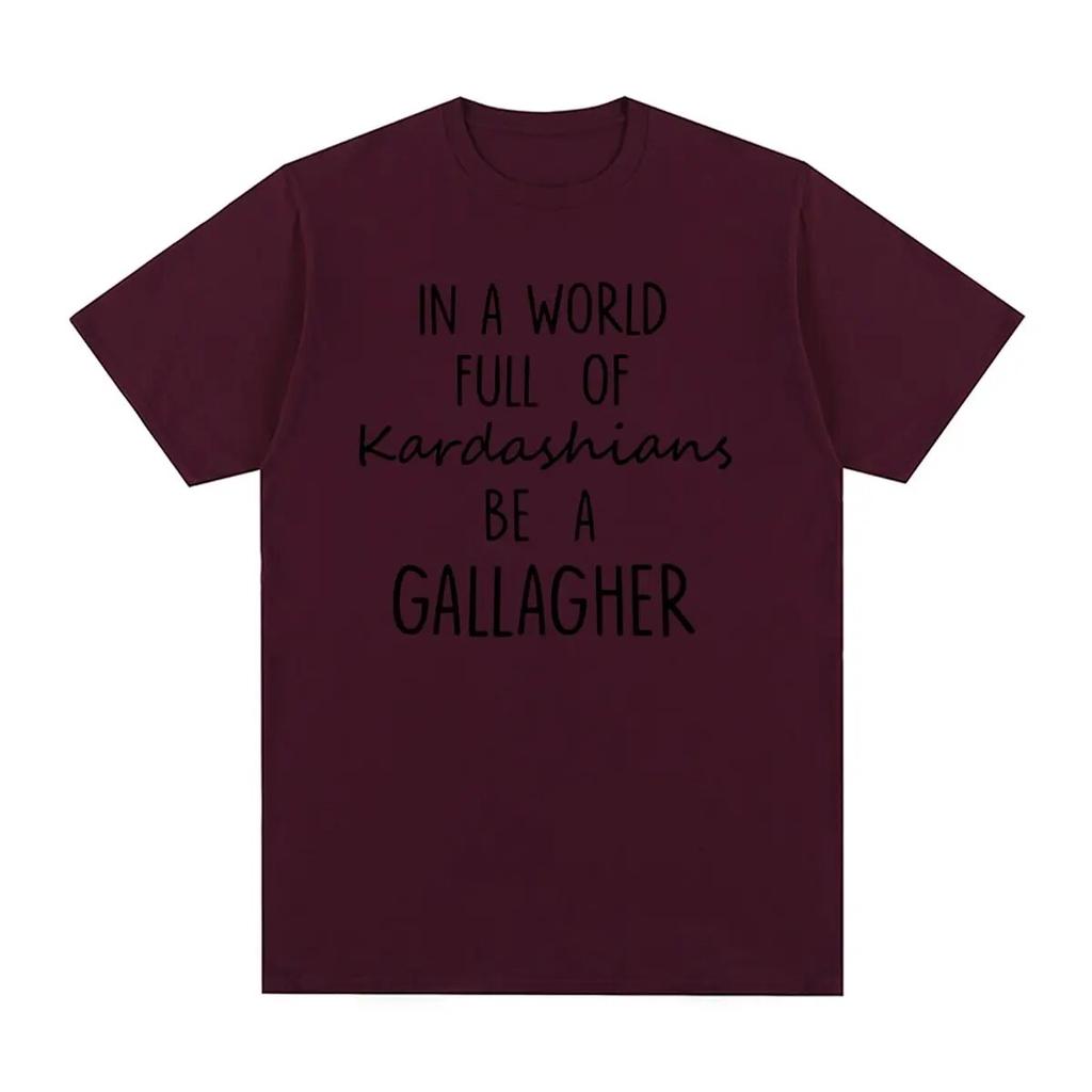 SHAMELESS Vintage T-shirt In A World Gallagher Quotes TV Shows Inspired Unisex Cotton Unisex T Shirt New Tee Tshirt Womens Tops