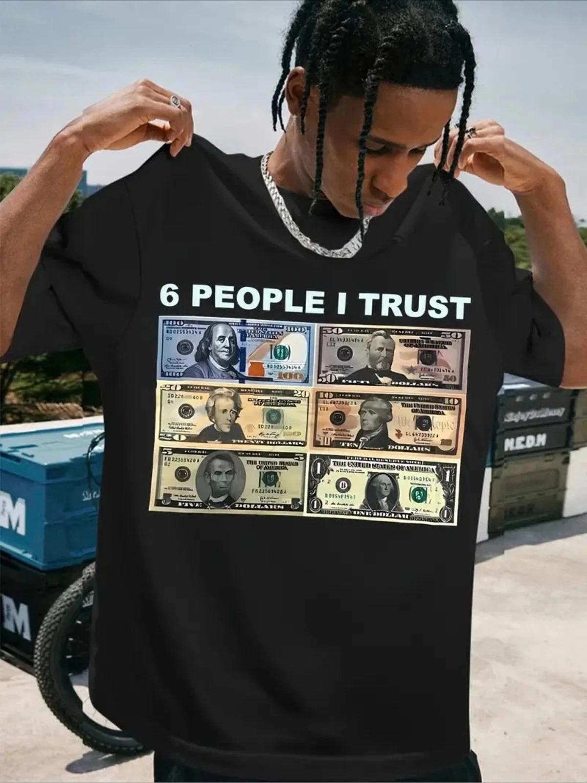

6 People I Trust Funny Money Graphic T shirt Dollar Bill Humor Meme Tee 3XL