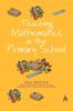 The Teaching Mathematics In the Primary School : The Essential Guide Book
