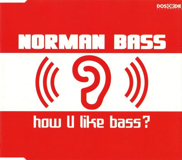 

CD NORMAN BASS How U Like Bass 33301663 Dos Or Die Rec 2001 Europe Dance Electronica Used