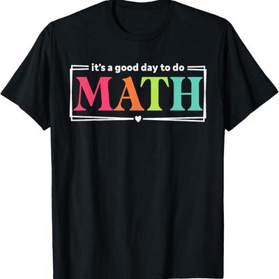ItS A Good Day To Do Math Teacher Test Back School T Shirt