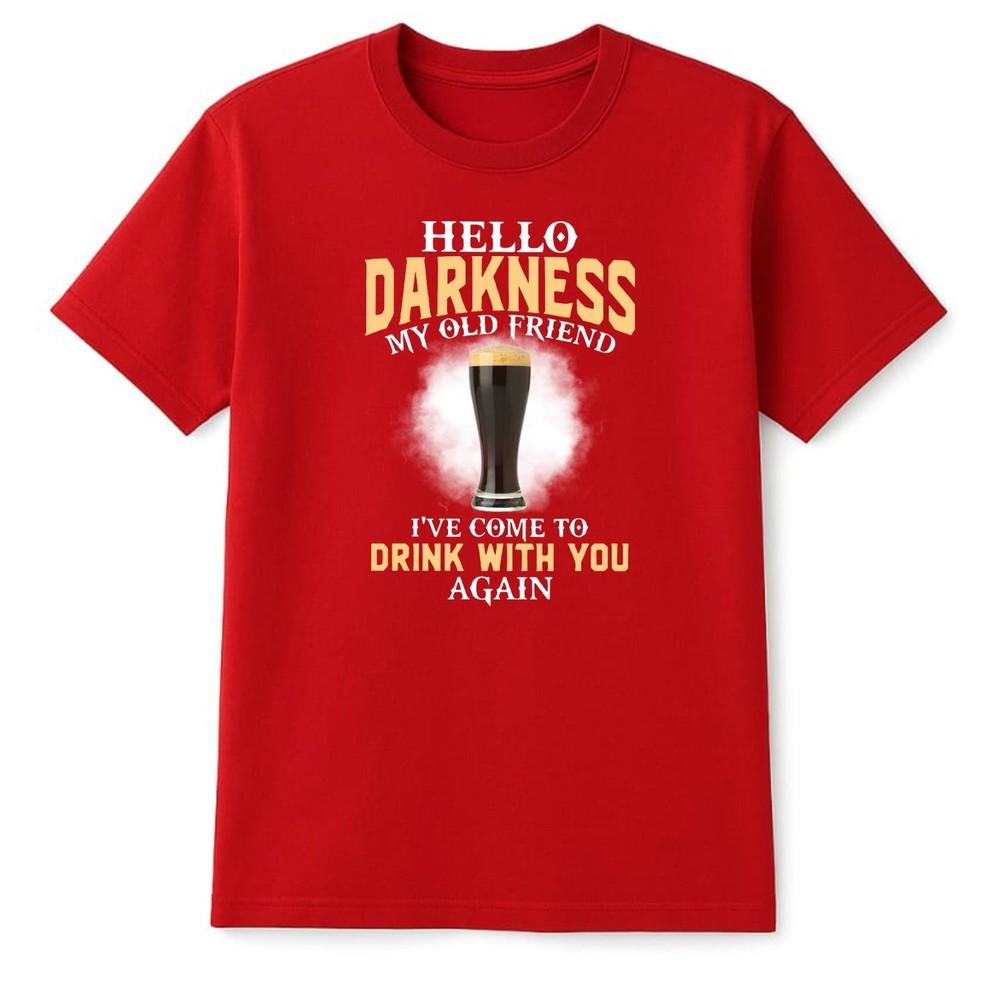 Hello Darkness My Old Friend T Shirt Dark Humour Beer Joke Funny Graphic Top Tee S