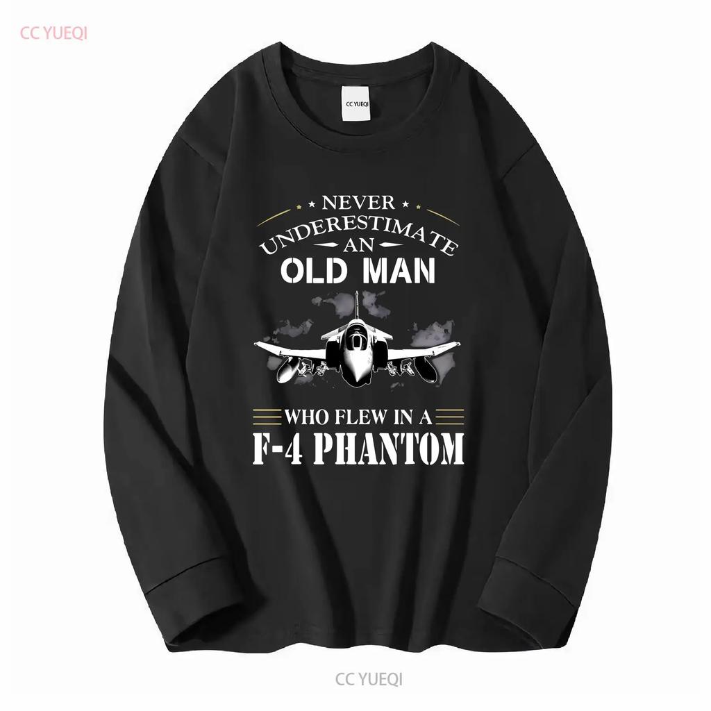 Never Underestimate An Old Man Who Flew In A F4 Phantom Aircraft Veteran T Shirt Long or Short Sleeves Vintage Washed Stretched