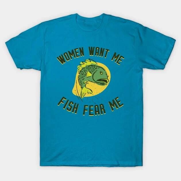 Women Want Me Fish Fear Me Made in Australia T-Shirt S