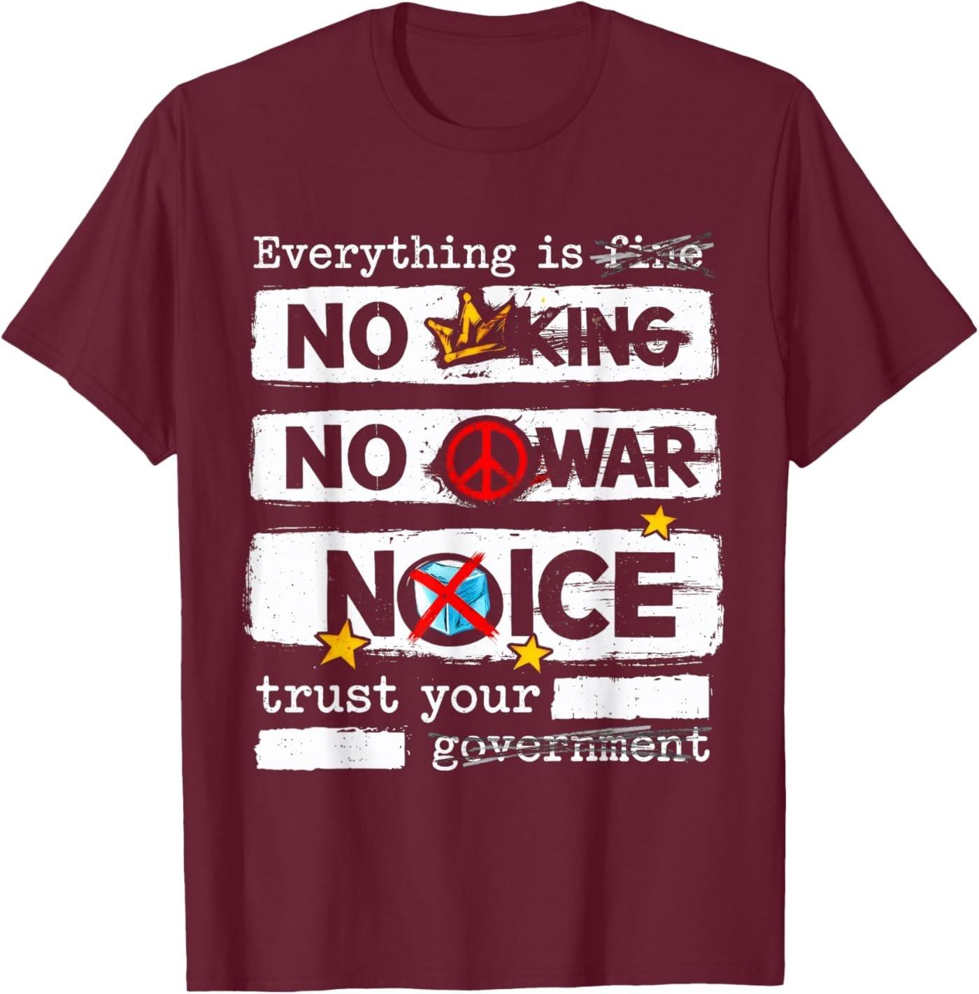 Everything is Fine No King No War Trust Your Government T-Shirt S