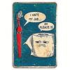 Funny I Hate My Job Metal Tin Sign Vintage Wall Decor for Home Bar Kitchen 8x12 Inch