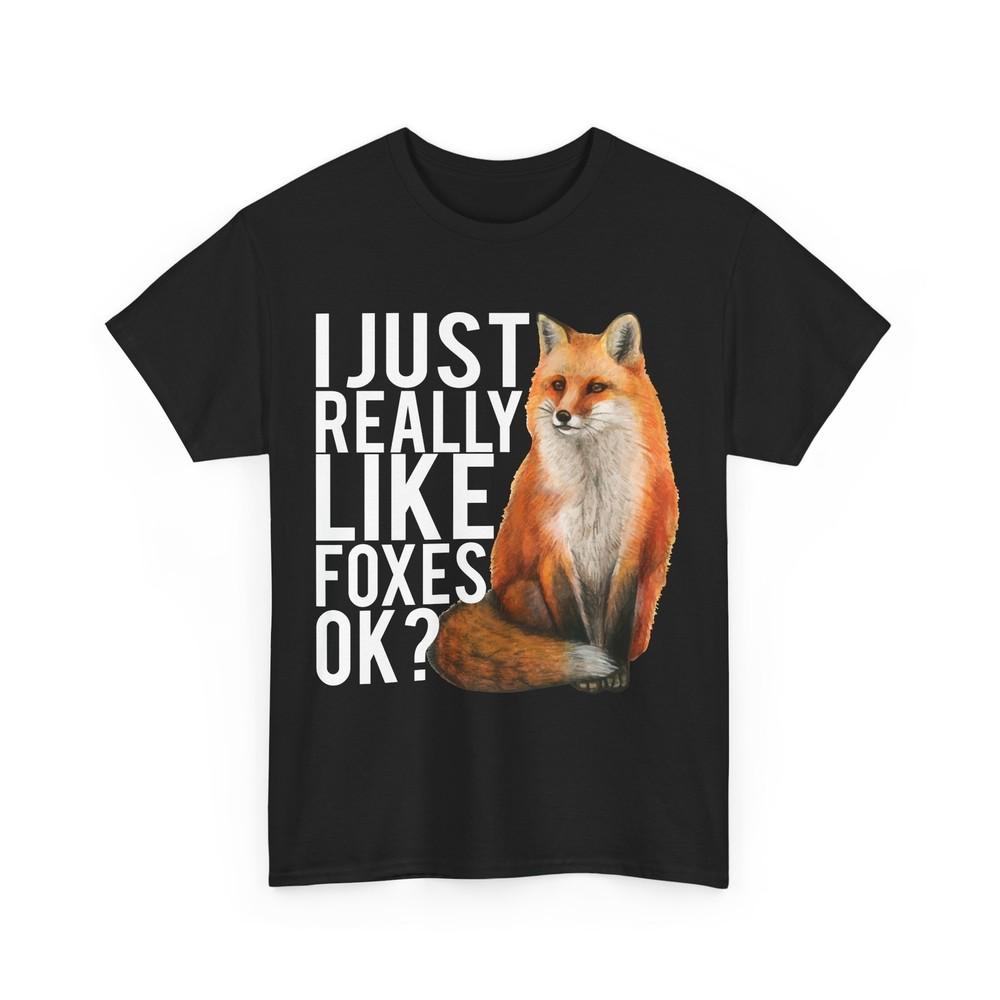 

Fox I Just Really Like Foxes Ok Fox Lovers Women Men Cute T-Shirt 2XL