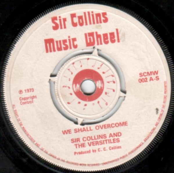 7-дюймовая пластинка SIR COLLINS  THE VERSATILES  SIR   We Shall Overcome  Freedom Train SCMW002 Sir Collins Mus 1973 Великобритания Регги Ска Даб Б/у