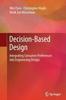 The Decision-Based Design : Integrating Consumer Preferences Into Engineering Design Book