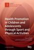The Health Promotion In Children and Adolescents Through Sport and Physical Activities Book