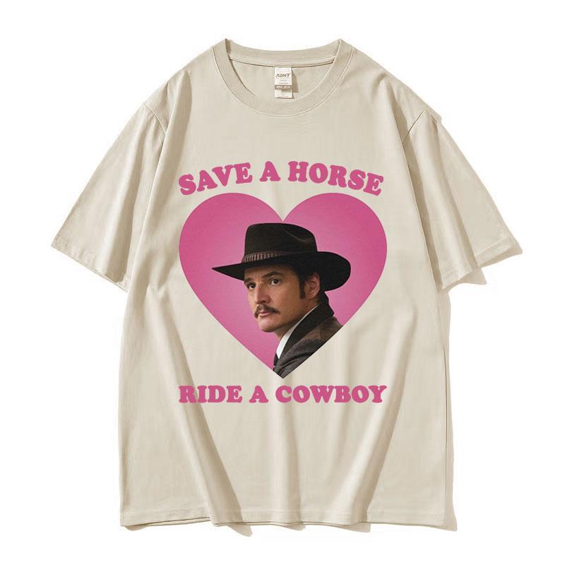 Pedro Pascal Save The Horse Ride A Cowboy Graphic T Shirts  Women High Quality Casual Fashion   T-shirt Tops