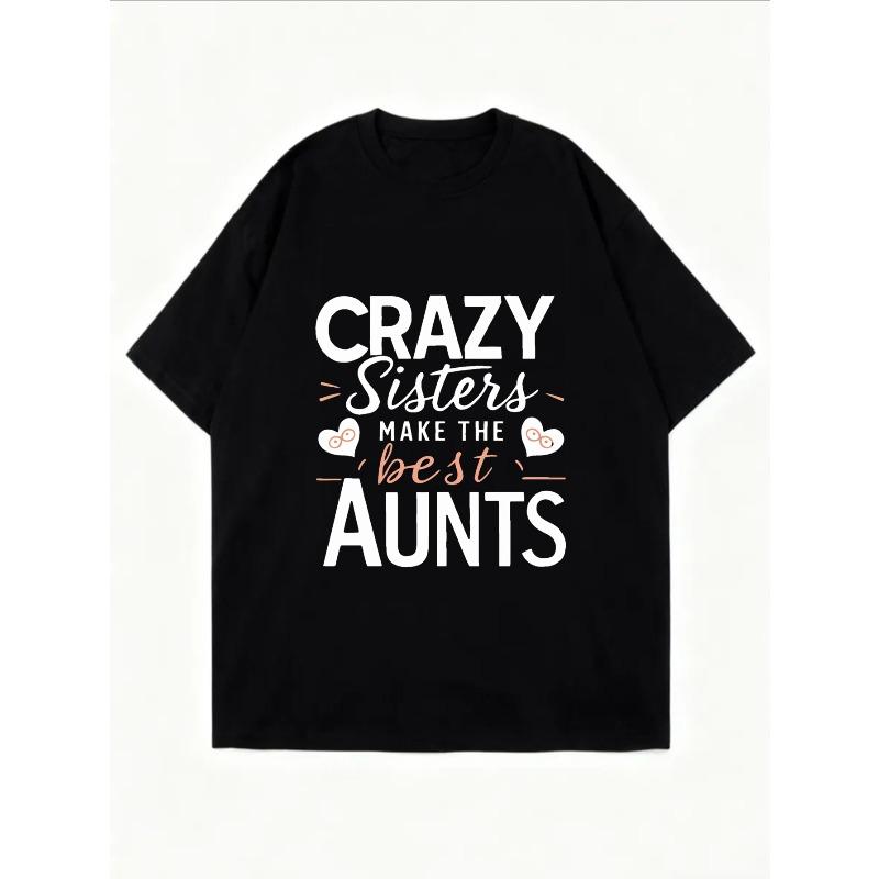 White Oversized T Shirt With Crazy Sisters Make The Best Aunts Print For Casual Wear And Family Gatherings