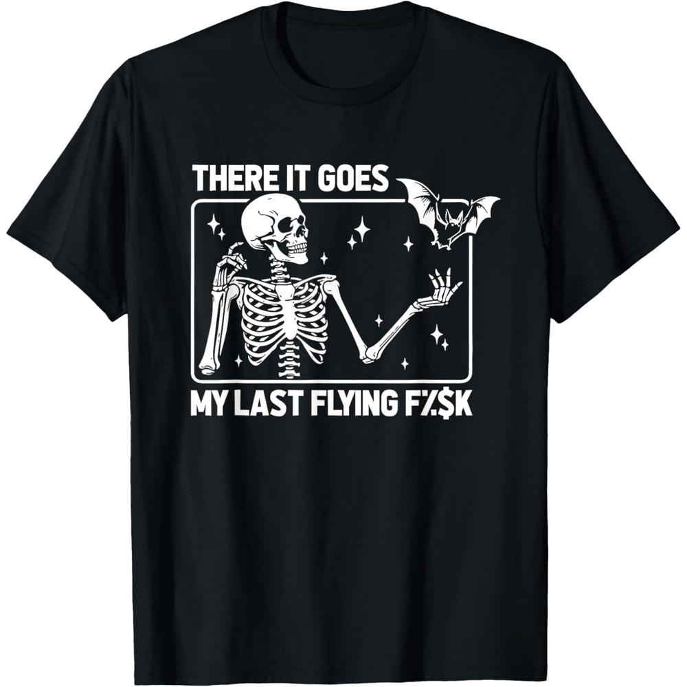 Skeleton Humor Sarcasm Irony There It Goes My Last Flying F T-Shirt XS