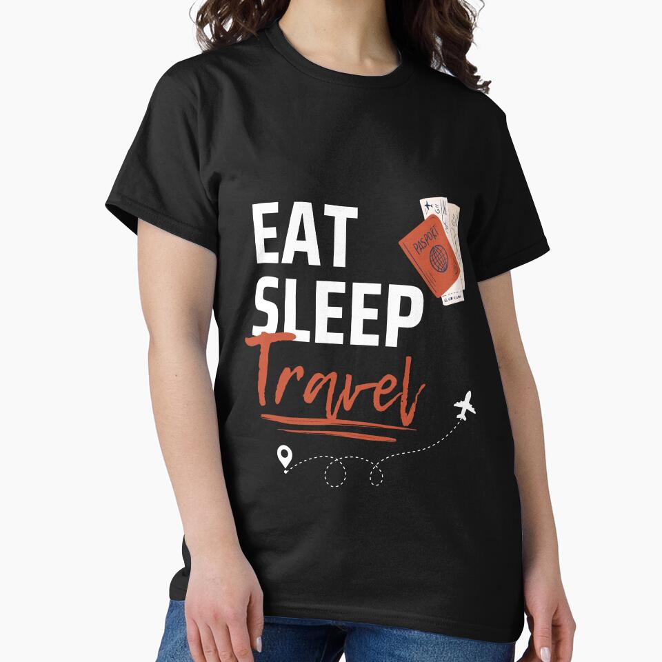 eat sleep travel - explore the world Classic T-Shirt
