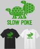Funny Turtles Slow Poke Shirt  S-6Xl! Fast Ship!