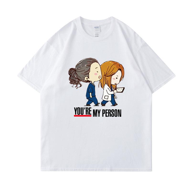 

2025 Summer T-shirts Women Greys Anatomy You re My Person Graphic Lady T Shirts Kawaii Clothing Short Sleeve Female Tshirt Tops 3XL