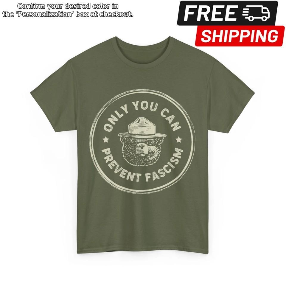 Smokey The Resist Bear Tshirt Only You Can Prevent Fascism Bear Tshirt Unisex T-Shirt XXXXL