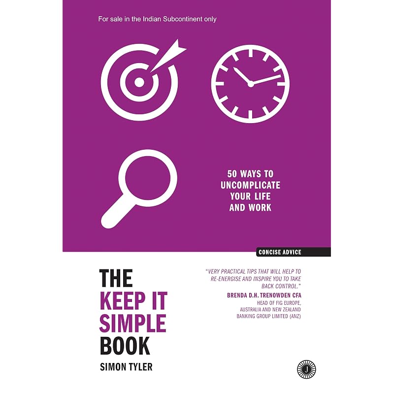 The Keep It Simple Book: Ways To Uncomplicate Your Life and Work