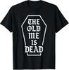 Men's and Women's T-shirts Gym Gothic Graphic Tee for Men, Coffin The Old Me Is Dead Tee T-Shirt S-3XL