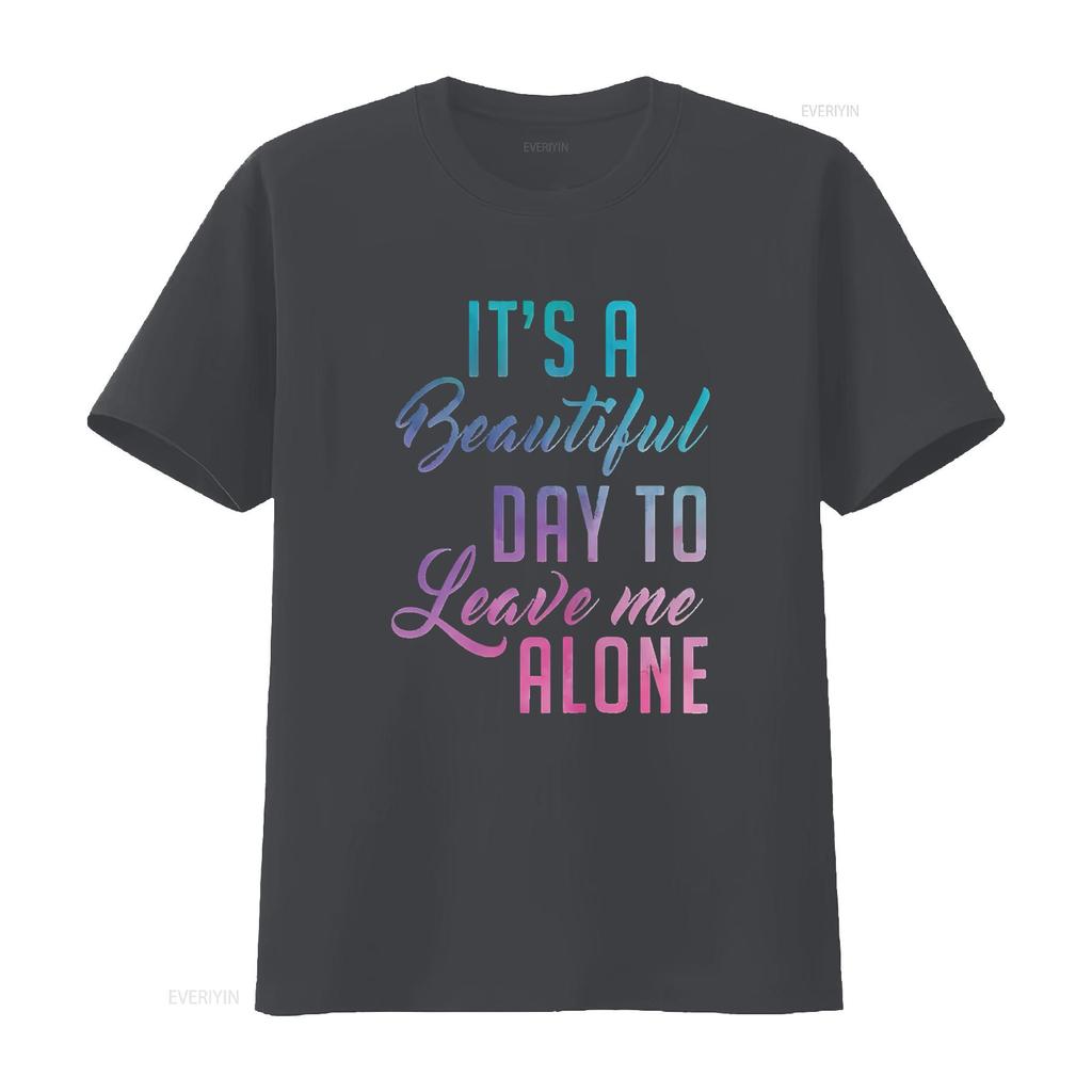 Womens Leave Me Alone It a Beautiful Day To T Shirt Vintage Washed Stylish Soft Graphic Unisex Fashion Slightly